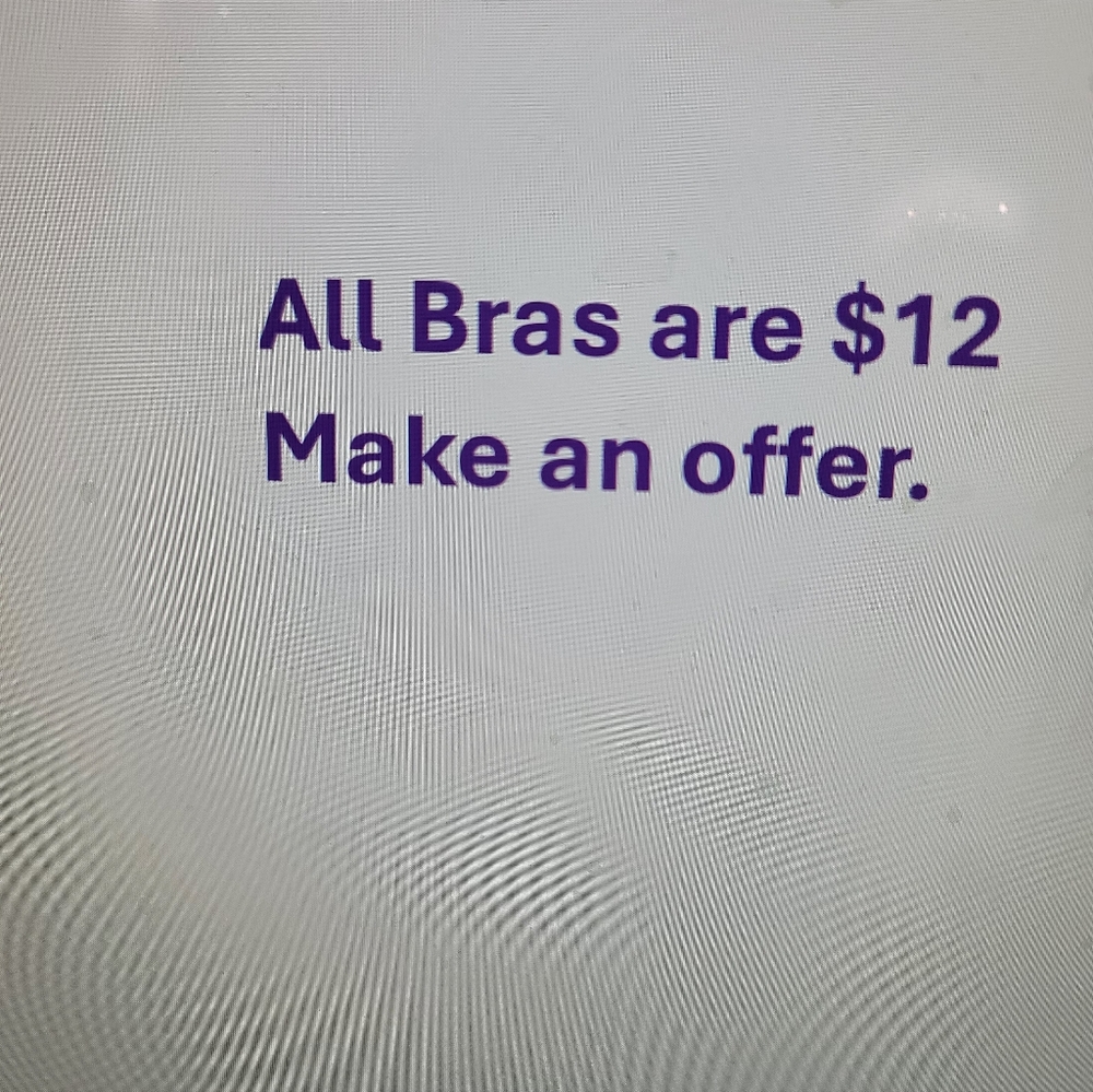 ALL BRAS IN SALE  $12 MAKE AN KFFER